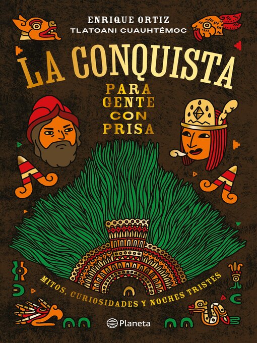 Title details for La Conquista para gente con prisa by Tlatoani Cuauhtémoc - Available
